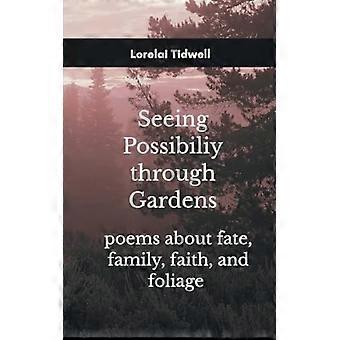 Seeing Possibility Through Gardens
