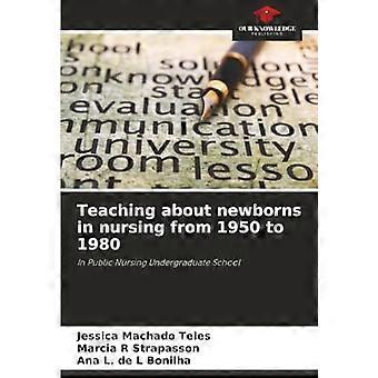 Teaching about newborns in nursing from 1950 to 1980 in public nursing undergraduate school