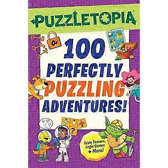 Puzzletopia 100 Perfectly Puzzling Adventures