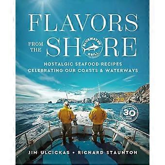 Flavors from the Shore : Nostalgic Seafood Recipes Celebrating Our Coasts and Waterways