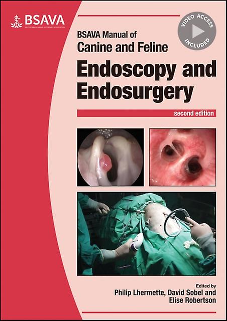 Bsava Manual Of Canine And Feline Endoscopy And Endosurgery Paperback Book