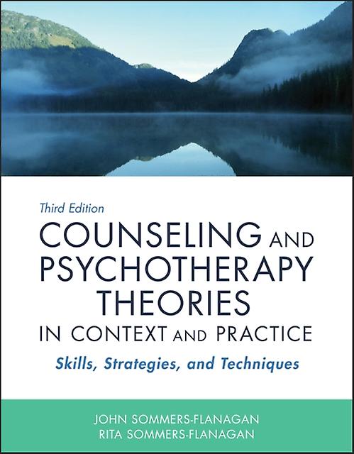 Counseling And Psychotherapy Theories In Context And Practice by SommersFlanagan & Rita University of Montana & Missoula & MT Paperback Book