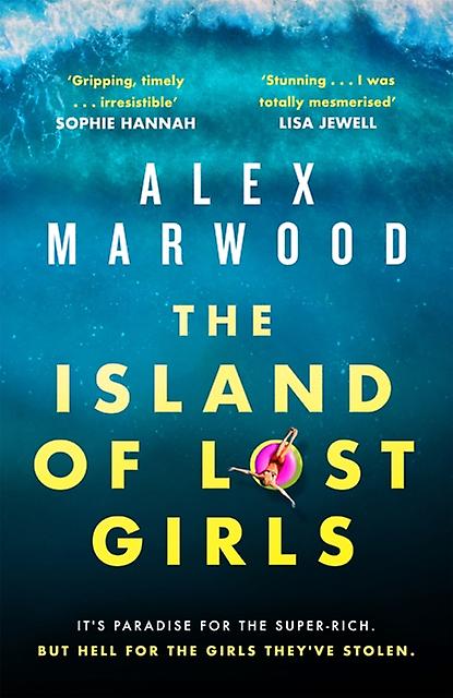 Het eiland van de verloren meisjes - Alex Marwood - Misdaad- en mysterieroman - Little, Brown Book Group - Hardcover