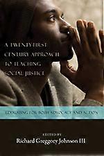 A Twenty-first Century Approach to Teaching Social Justice