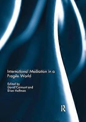 International Mediation in a Fragile World