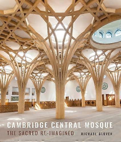 Cambridge Central Mosque by Michael Glover Hardback Book