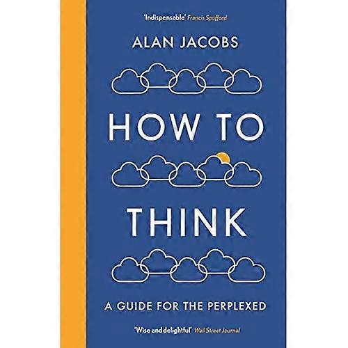 Kuinka ajatella: Opas hämmentyneille