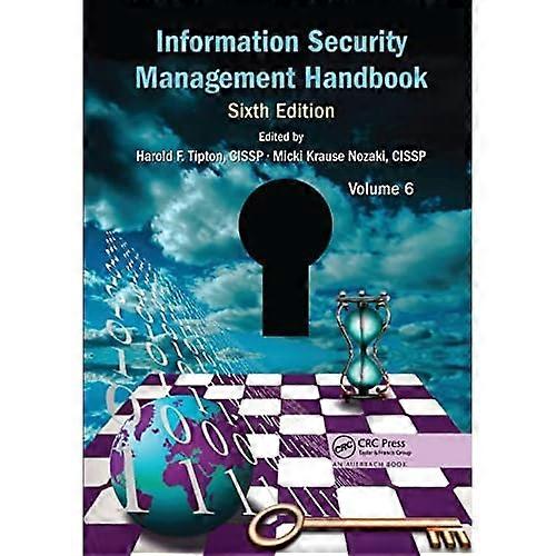 Information Security Management Handbook, Sixth Edition, Volume 6