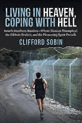 Living in Heaven Coping with Hell