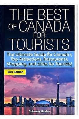 The Best of Canada for Tourists