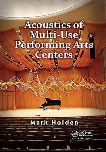 Acoustics of Multi Use Performing Arts Centers