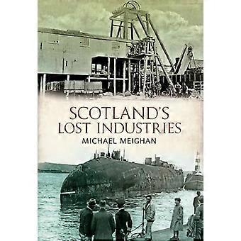Scotlands Lost Industries