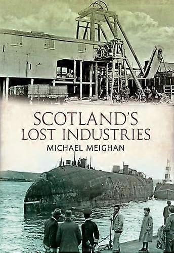 Scotlands Lost Industries