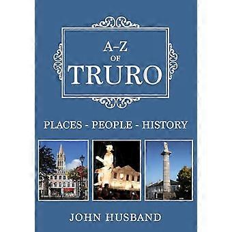 A Z of Truro Places People History