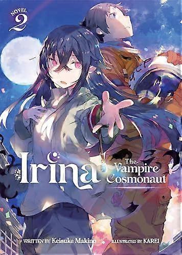 Irina: The Vampire Cosmonaut (Light Novel) Vol. 2