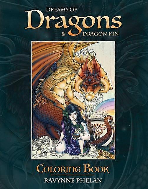 Dreams Of Dragons &amp Dragon Kin Coloring Book by Ravynne Ravynne Phelan Phelan Paperback