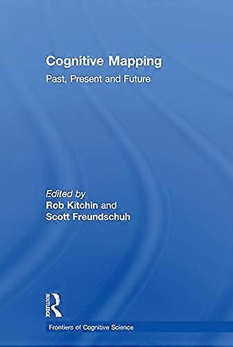 Cognitive Mapping: Past Present and Future