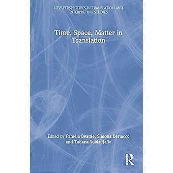 Time Space Matter in Translation