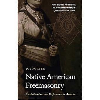 Native American Freemasonry Associationalism and Performance in America
