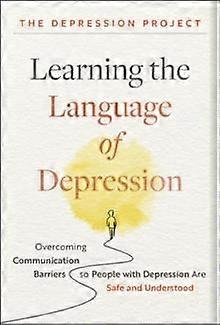 Learning The Language Of Depression by The Depression Project Hardback Book