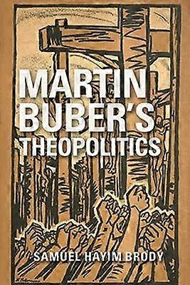 Martin Buber's Theopolitics