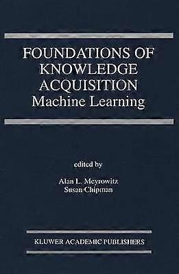 Foundations of Knowledge Acquisition