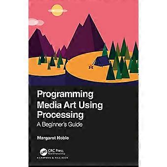 Programmieren von Medienkunst mit Verarbeitung: Ein Leitfaden für Anfänger