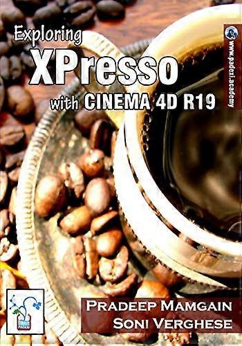 Exploring XPresso With CINEMA 4D R19