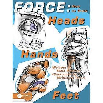 FORCE How to Draw Heads Hands and Feet