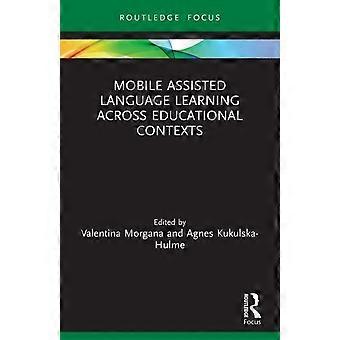 Mobile Assisted Language Learning Across Educational Contexts - Taylor & Francis Ltd - Paperback - en Book