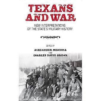 Texans And War New Interpretations Of The State's Military History - Texas A&M University Press - Hardcover - English Book - History