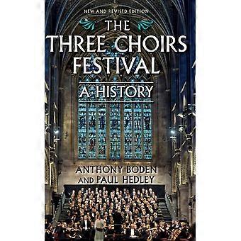 Three Choirs Festival A History New And Revised Edition