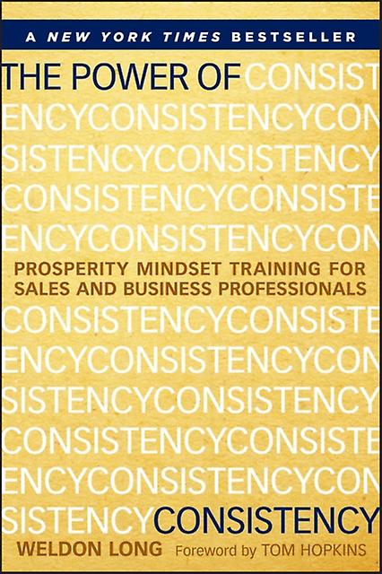 The Power Of Consistency by Weldon Long Hardback Book
