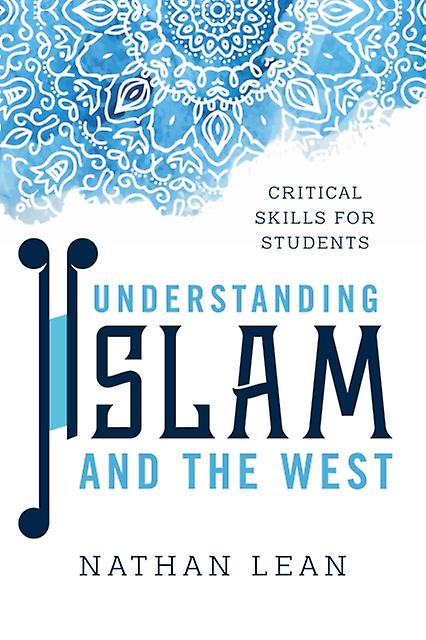 Understanding Islam And The West by Nathan Lean Paperback Book