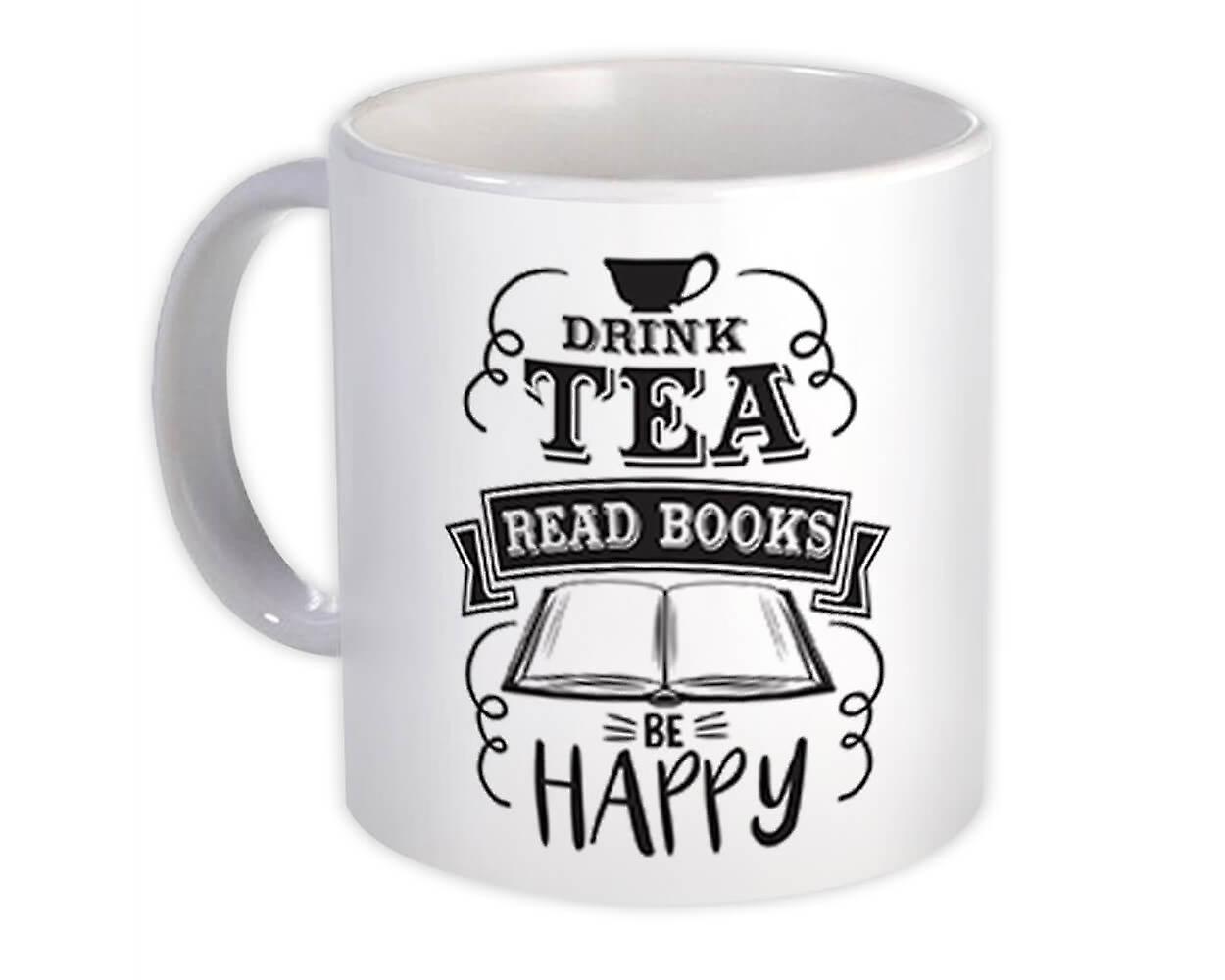 Gift Mug: Drink Tea Be Happy For
