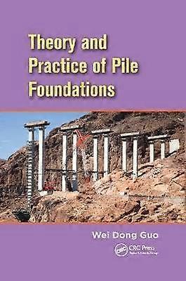 Theory and Practice of Pile Foundations