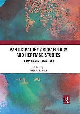 Participatory Archaeology and Heritage Studies