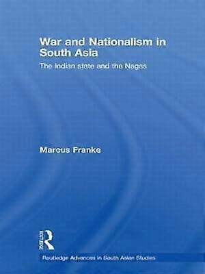 War and Nationalism in South Asia