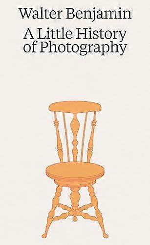 Walter Benjamin A Little History Of Photography by Walter Benjamin Paperback Book