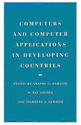 Computers and Computer Applications in Developing Countries
