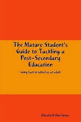 The Mature Student's Guide to Tackling a Post-Secondary Education