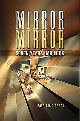 Mirror Mirror Seven Years Bad Luck