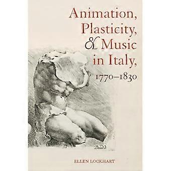 Animazione, plasticità e musica in Italia, 1770-1830
