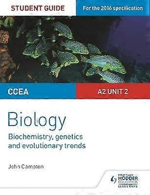 CCEA A2 Unit 2 Biology Student Guide: Biochemistry Genetics and Evolutionary Trends