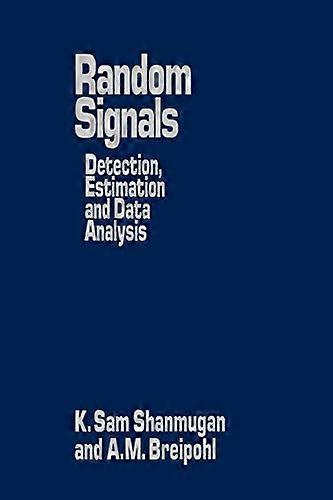 Random Signals: Detection Estimation and Data Analysis