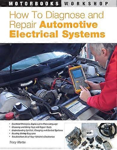 How to Diagnose and Repair Automotive Electrical Systems