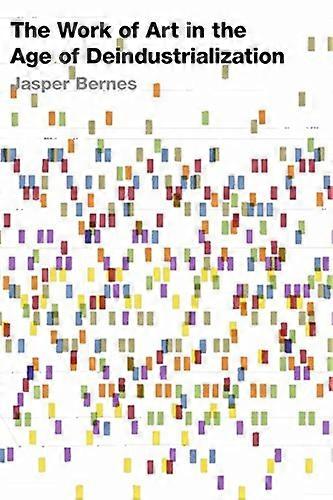 The Work of Art in the Age of Deindustrialization