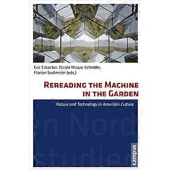 Rereading the Machine in the Garden Nature and Technology in American Culture