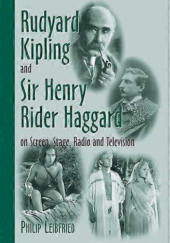 Rudyard Kipling and Sir Henry Rider Haggard on Screen Stage Radio and Television