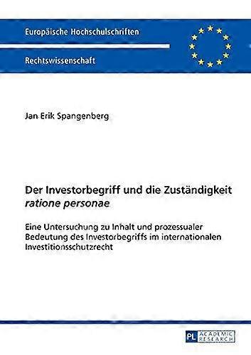 Der Investorbegriff Und Die Zustaendigkeit Ratione Personae by Jan Erik Spangenberg Paperback